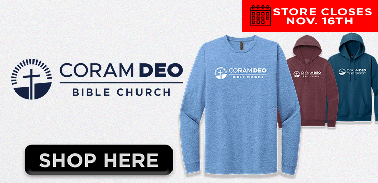 Read more about the article CORAM DEO BIBLE CHURCH WINTER 2025